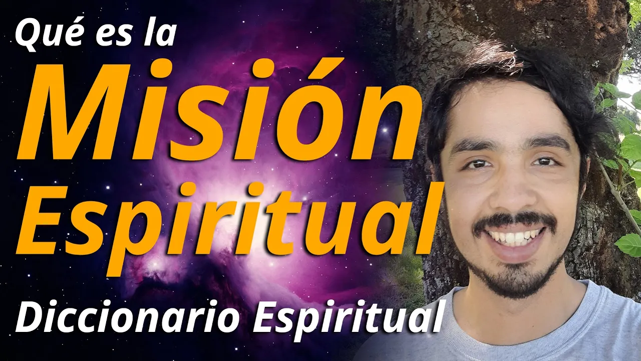 Qué es la MISIÓN ESPIRITUAL | Diccionario Espiritual | Conceptos Espirituales