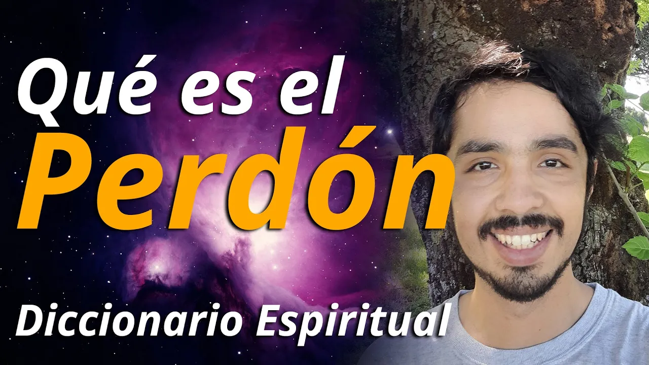 Qué es el PERDÓN | Diccionario Espiritual | Conceptos Espirituales