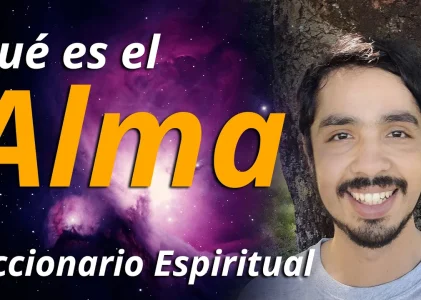 Qué es el ALMA | Diccionario Espiritual | Conceptos Espirituales