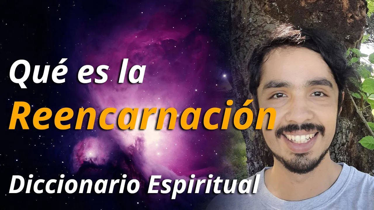 Qué es la REENCARNACIÓN | Diccionario Espiritual | Conceptos Espirituales